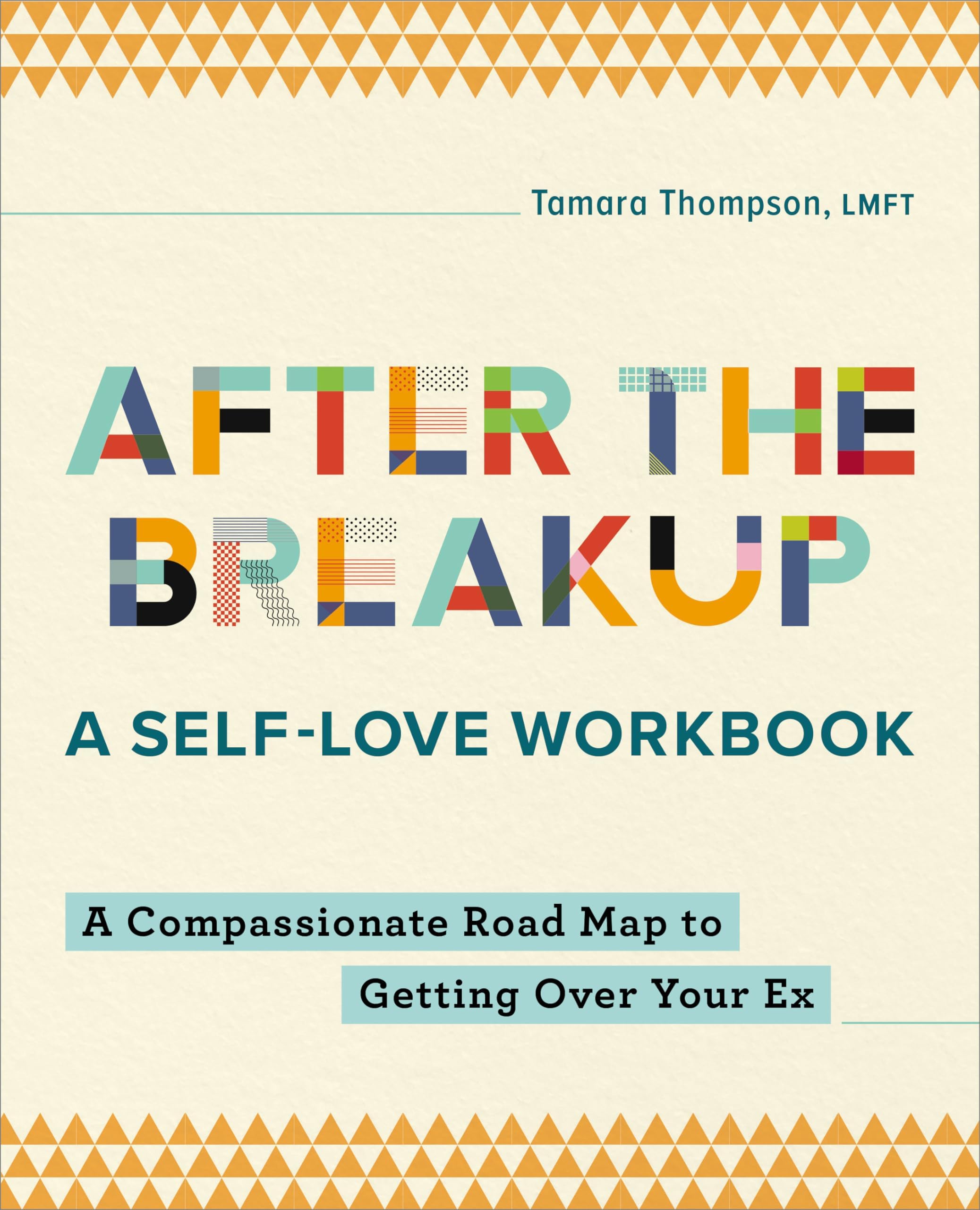 After the Breakup: A Self-Love Workbook: A Compassionate Roadmap to Getting Over Your Ex Paperback – 10 Jan. 2023