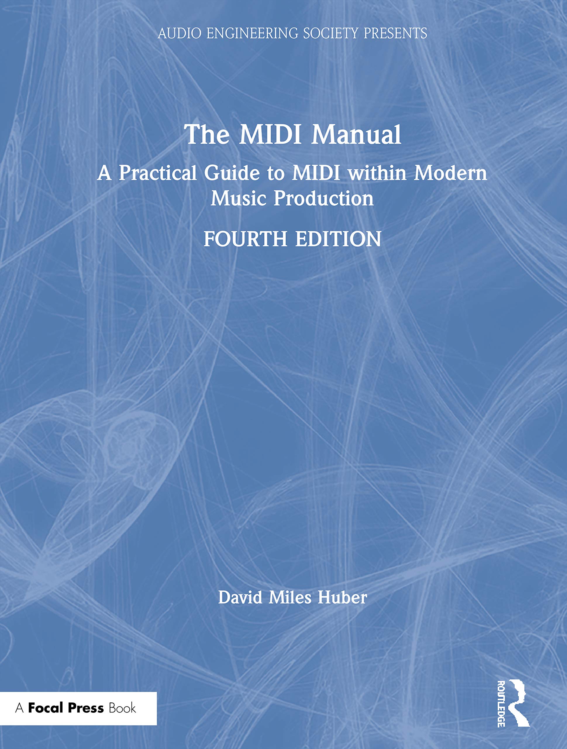 The MIDI Manual: A Practical Guide to MIDI within Modern Music ...
