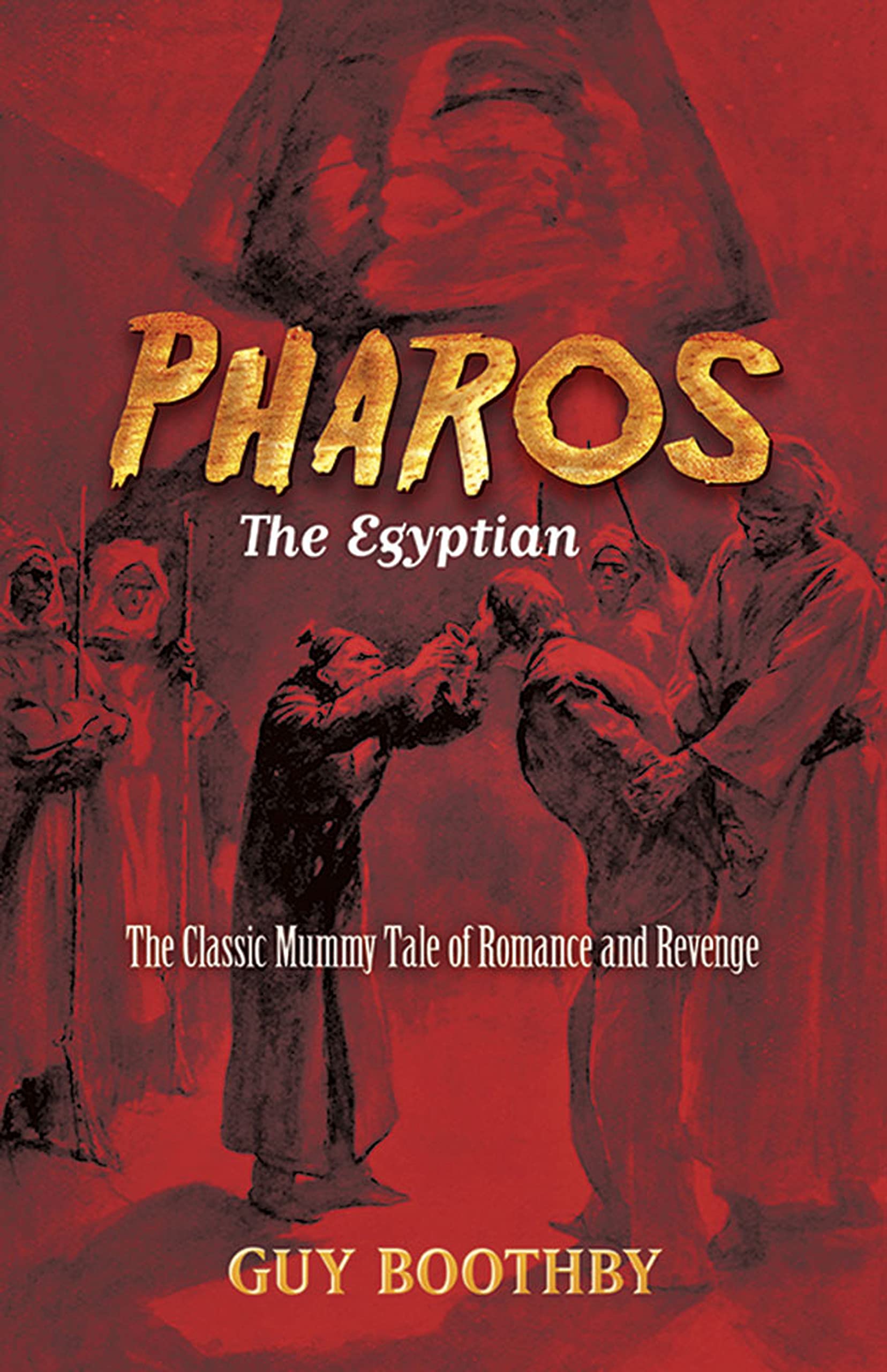 Pharos, the Egyptian: (forthcoming): The Classic Mummy Tale of Romance and Revenge (Dover Literature: Gothic/Horror)