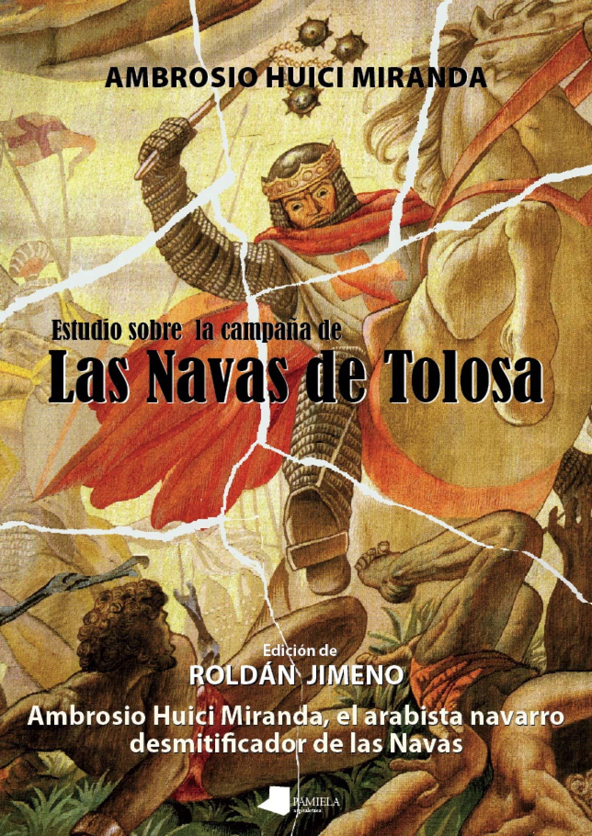 Estudio Sobre La Campaana de Las Navas de Tolosa: 121 (Ensayo y Testimonio)