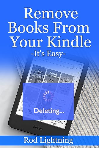 Remove Books From Your Kindle: Removing Unwanted Books From Kindle Is Easy. Use Screenshots To Learn How. (English Edition)