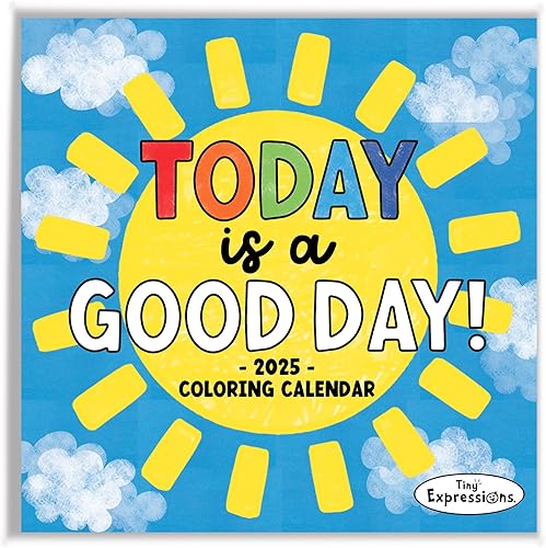 Tiny Expressions - Calendario inspirador para colorear 2025 - Calendario de pared 2025 con texto en inglés «Today is a Good Day» para niños – 12
