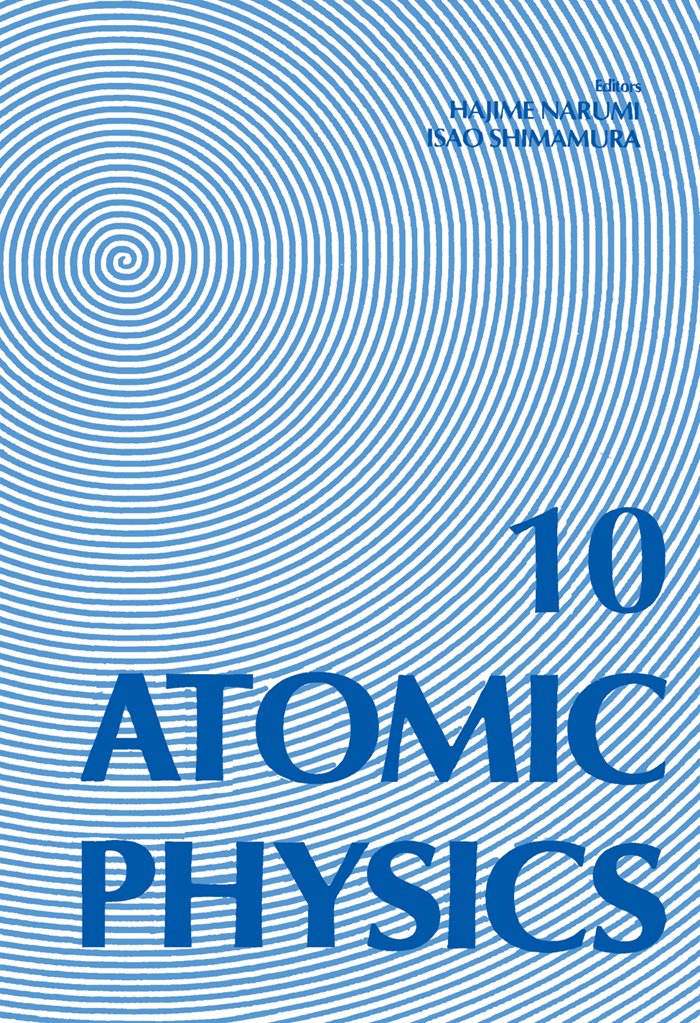 Atomic Physics 10: International Conference Proceedings