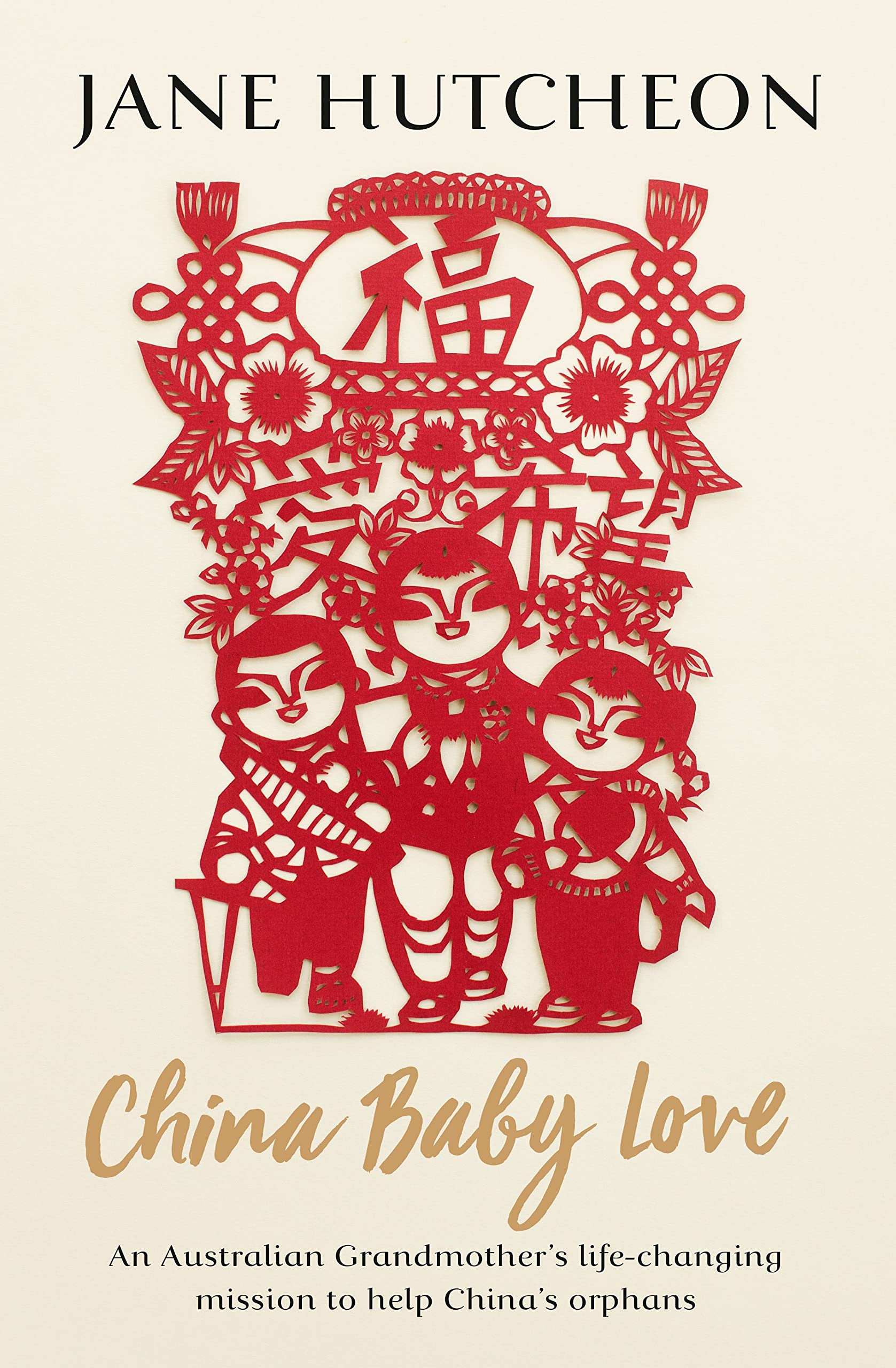 Buy China Baby Love: An Australian Grandmother's Life-Changing Mission to Help China's Orphans — BookShops.in