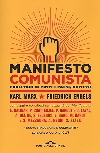 Il manifesto comunista. Con saggi e contributi sull'attualità del Manifesto. Nuova ediz.