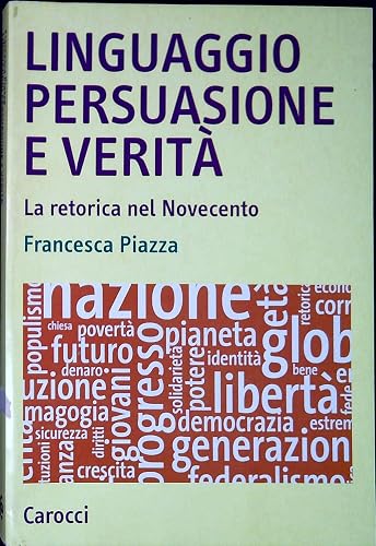 Linguaggio, persuasione e verità. La retorica del Novecento