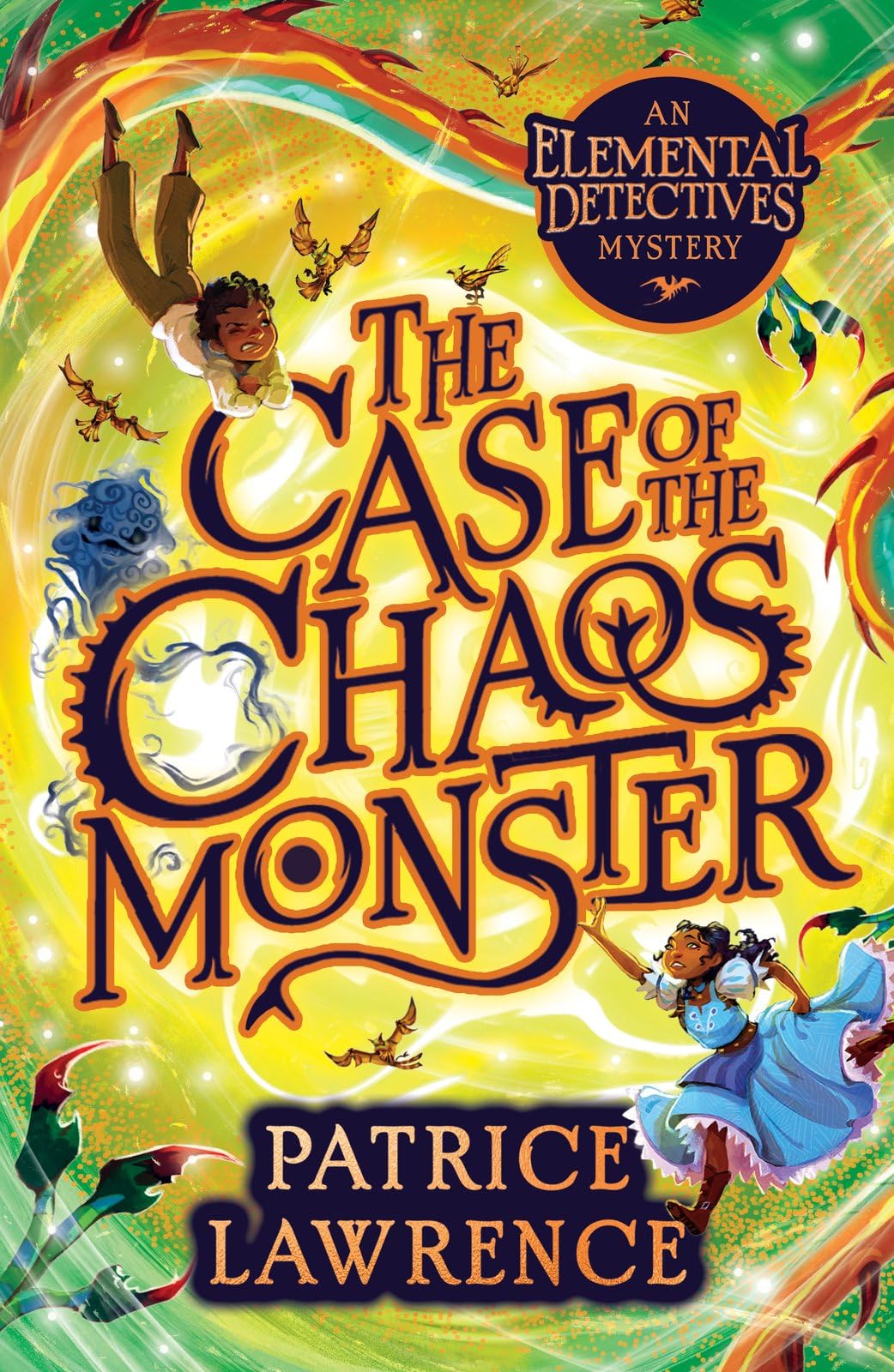 The Case of the Chaos Monster: an Elemental Detectives Mystery: an Elemental Detectives Adventure