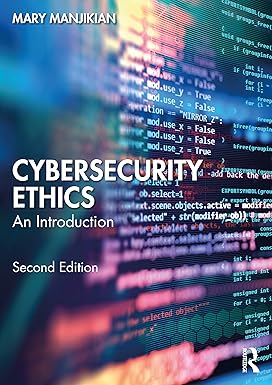 CYBERSECURITY ETHICS AN INTRODUCTION 2ED (PB 2023)