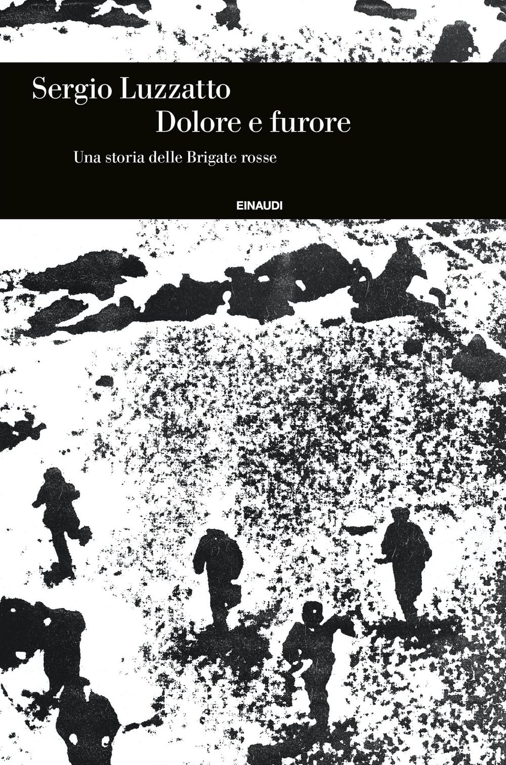Dolore E Furore. Una Storia Delle Brigate Rosse - 4