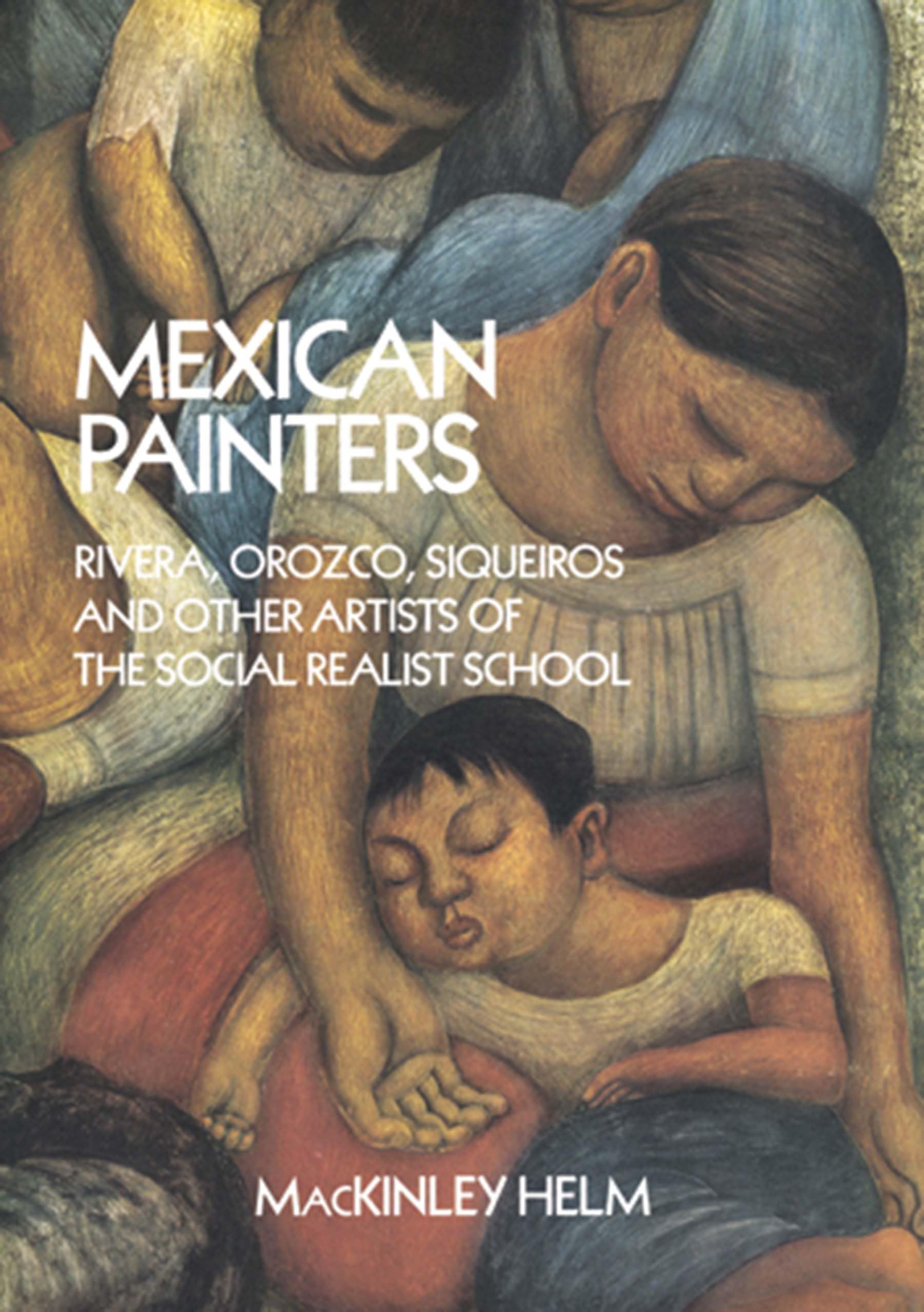 Mexican Painters: Rivera, Orozco, Siqueiros, and Other Artists of the Social Realist School (Dover Fine Art, History of Art) Paperback – May 1, 1989