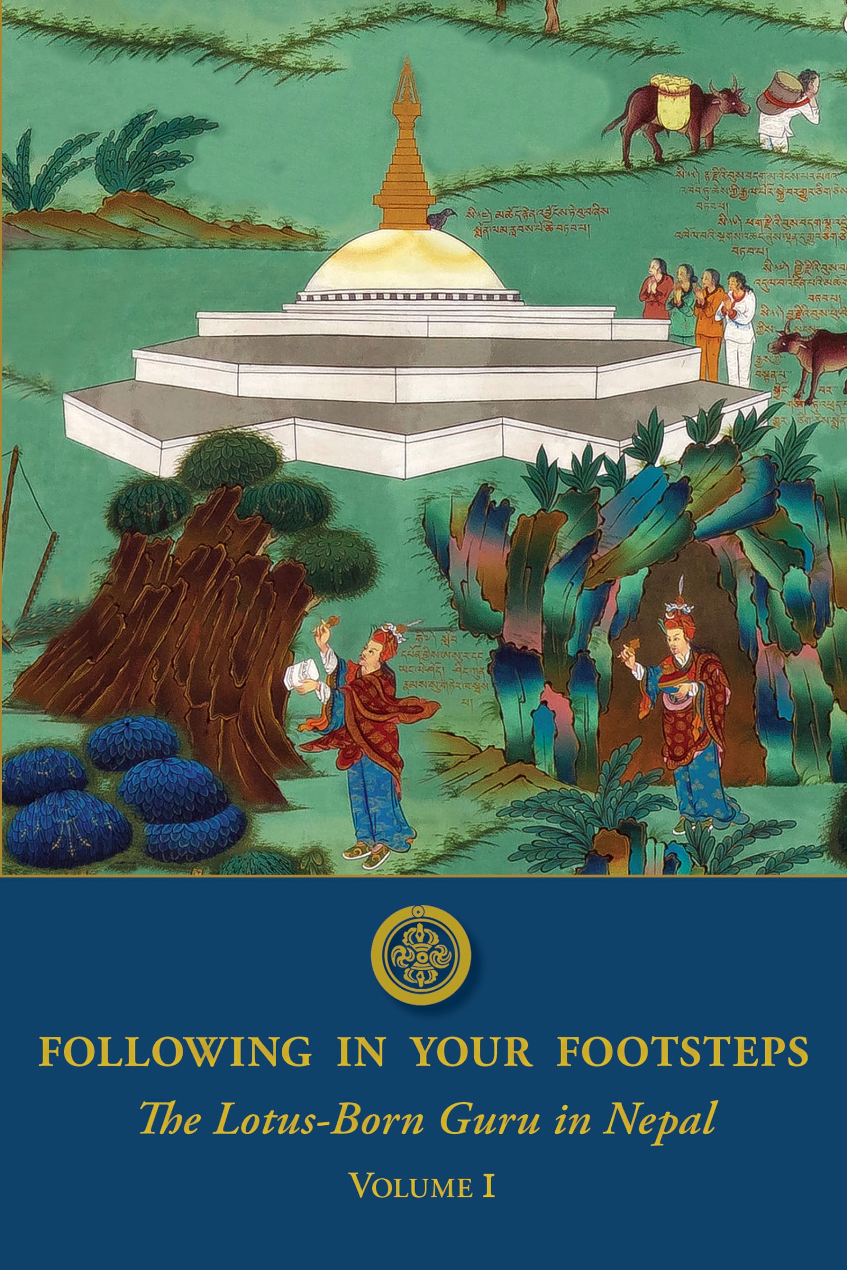 Following in Your Footsteps: The Lotus-Born Guru in Nepal: 1