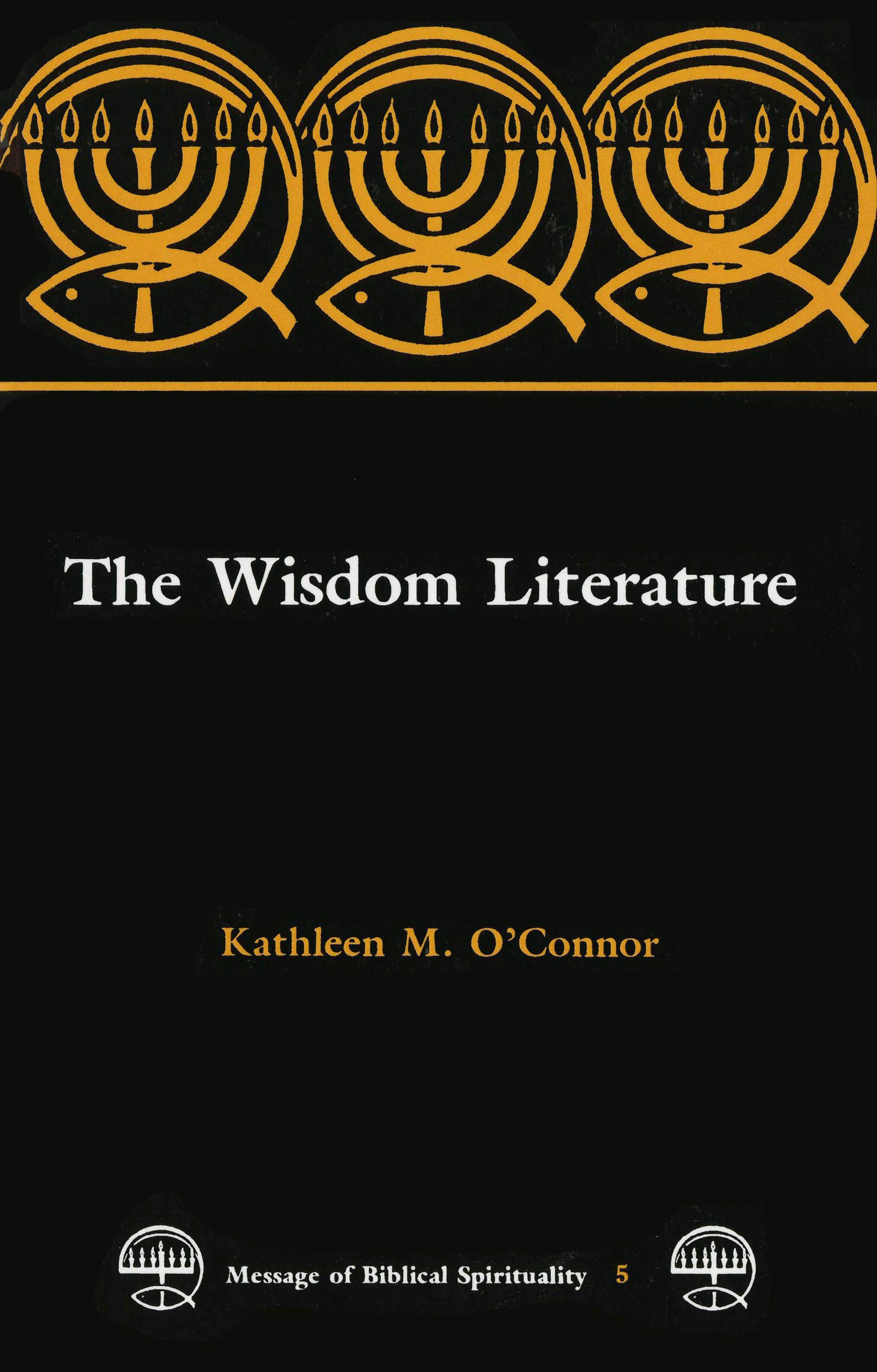 The Wisdom Literature (MESSAGE OF BIBLICAL SPIRITUALITY)