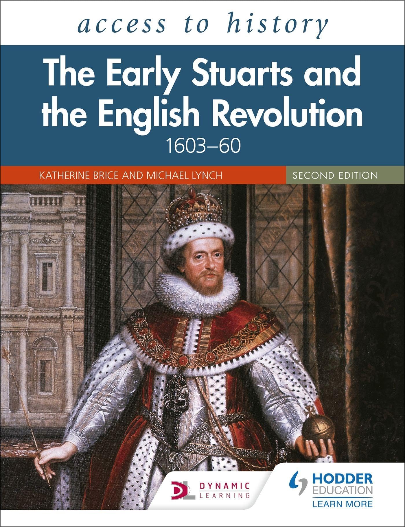 Access to History: The Early Stuarts and the English Revolution, 1603–60,