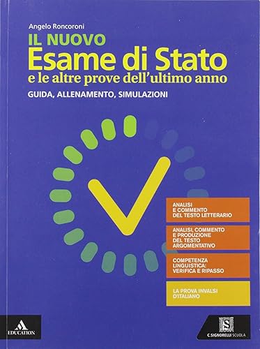 Il nuovo esame di Stato e le altre prove dell'ultimo anno. Guida, allenamento, simulazioni. Per il triennio delle Scuole superiori. Con e-book. Con espansione online