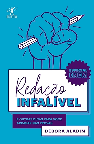 Redação infalível: E outras dicas para você arrasar nas provas