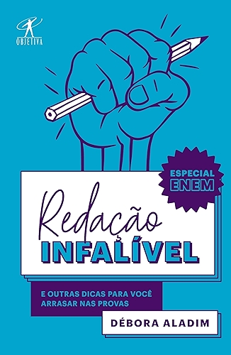Redação infalível: E outras dicas para você arrasar nas provas