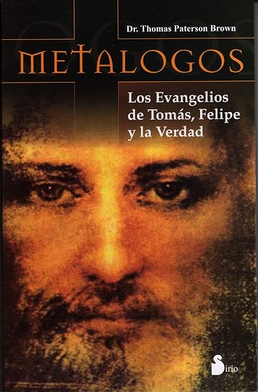 Metalogos: Los Evangelios de Tomas Felipe y la Verdad