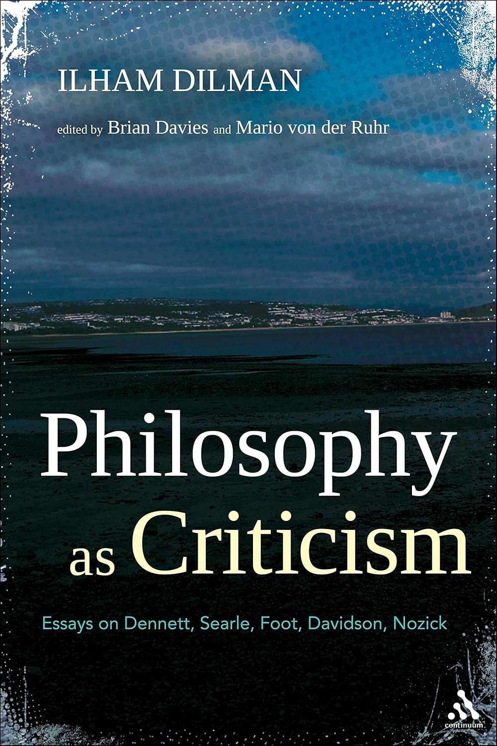 Philosophy as Criticism: Essays on Dennett, Searle, Foot, Davidson, Nozick      Kindle Edition