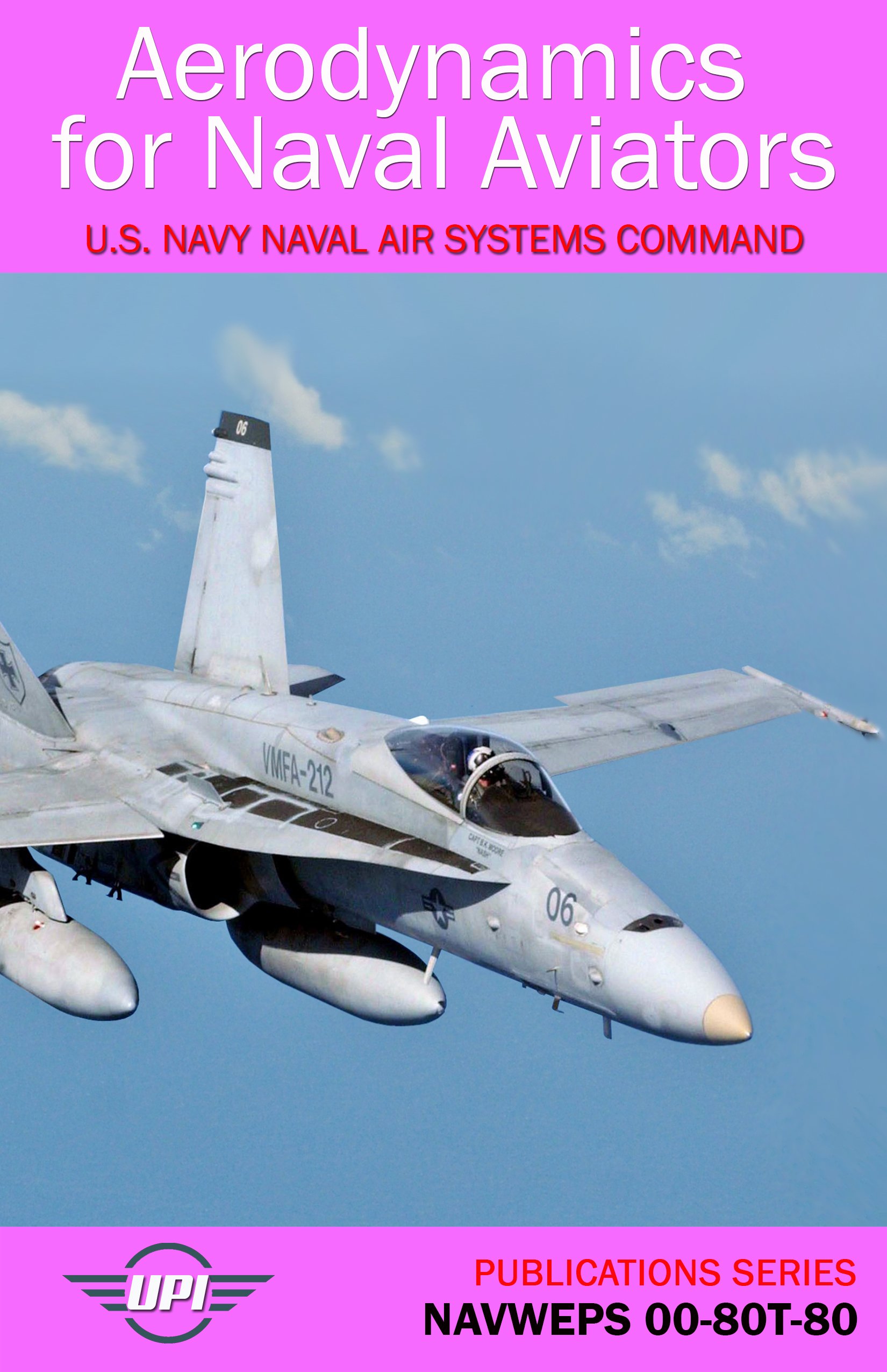 Aerodynamics for Naval Aviators: NAVWEPS 00-80T-80 (Publications Series Book 2)