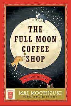 Amazon.com: The Full Moon Coffee Shop: 9780593973783: Mai