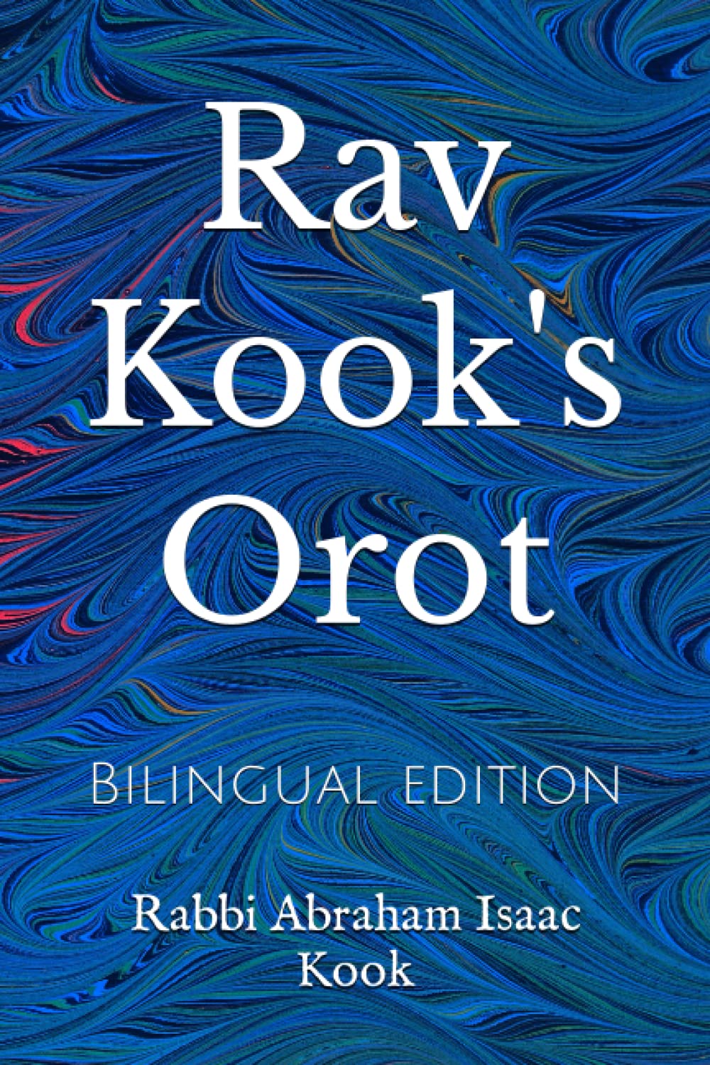 Rav Kook's Orot: Bilingual edition