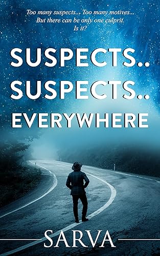 SUSPECTS, SUSPECTS EVERYWHERE: A fast paced thrilling murder mystery