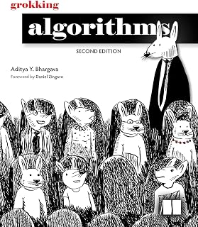 Grokking Algorithms, Second Edition: An illustrated guide for programmers and other curious people