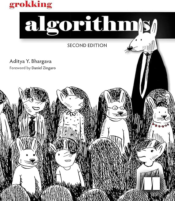 Grokking Algorithms, Second Edition: An illustrated guide for programmers and other curious people