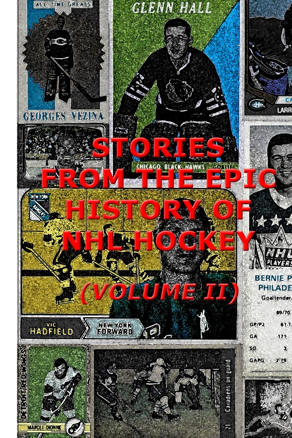 Stories From The Epic History Of NHL Hockey (Volume II)