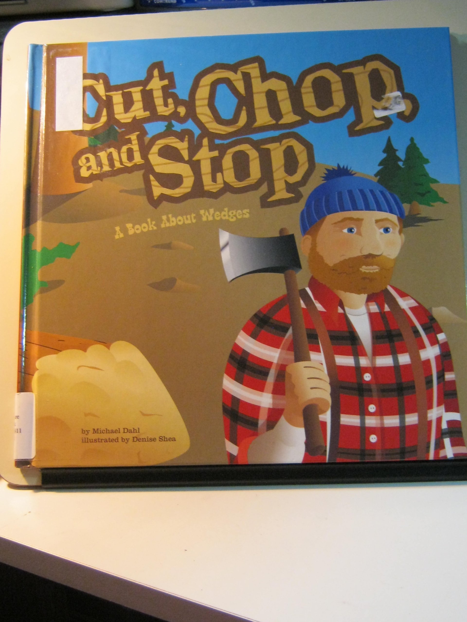 Cut, Chop, And Stop: A Book About Wedges (Amazing Science)