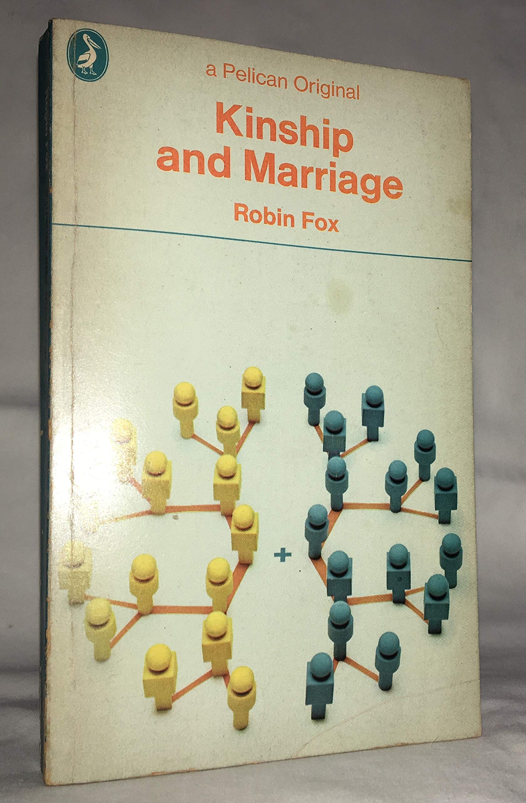 Kinship and Marriage: An Anthropological Perspective: 50 (Cambridge Studies in Social and Cultural Anthropology, Series Number 50)