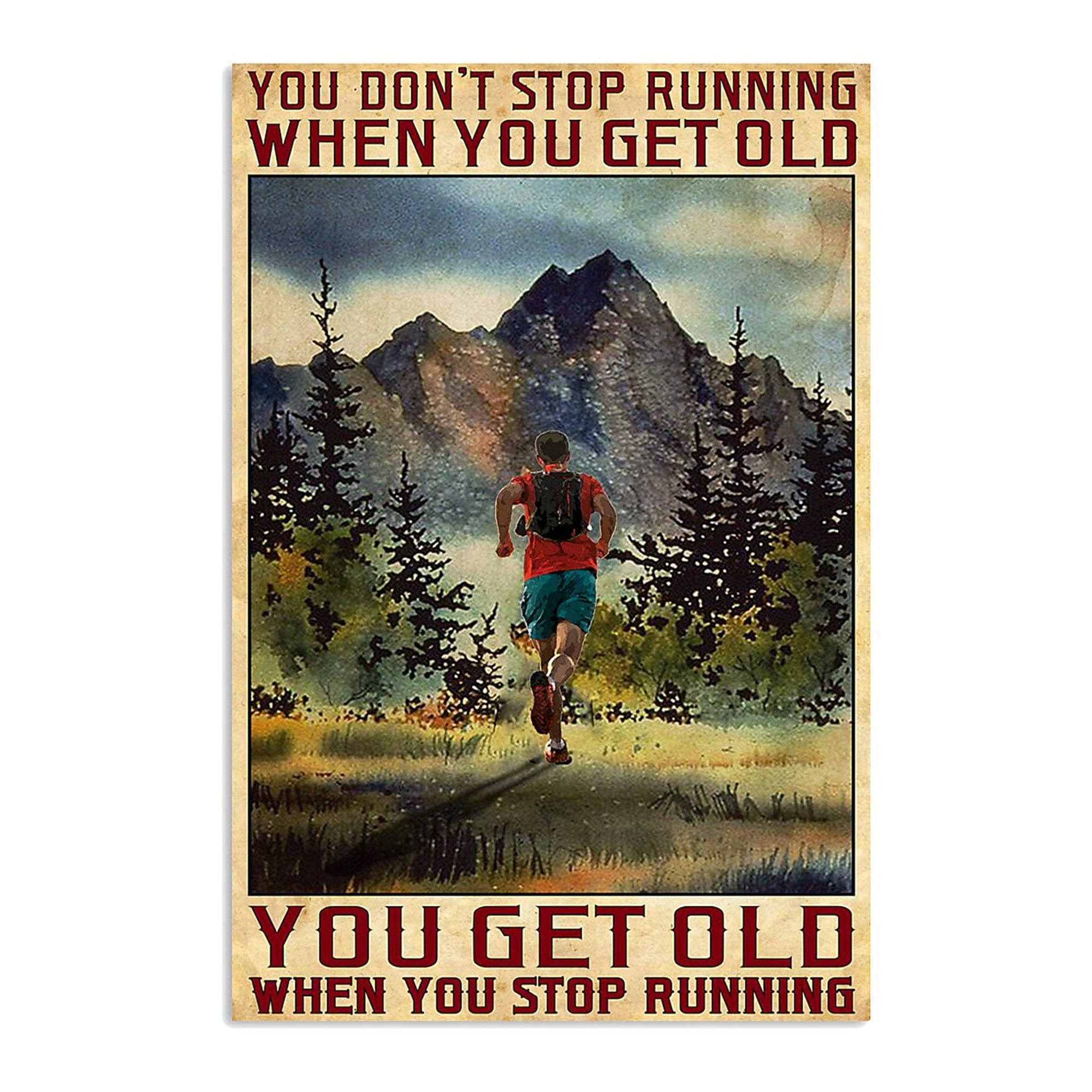 Lawenp You Don't Stop Running When You Get Old You Get Old When You Stop Running Vintage Wall Decor Bar Decor Aluminum Sign for Home Kitchen Bar Funny Sarcastic Metal 8 x 12 Inches Tin Sign
