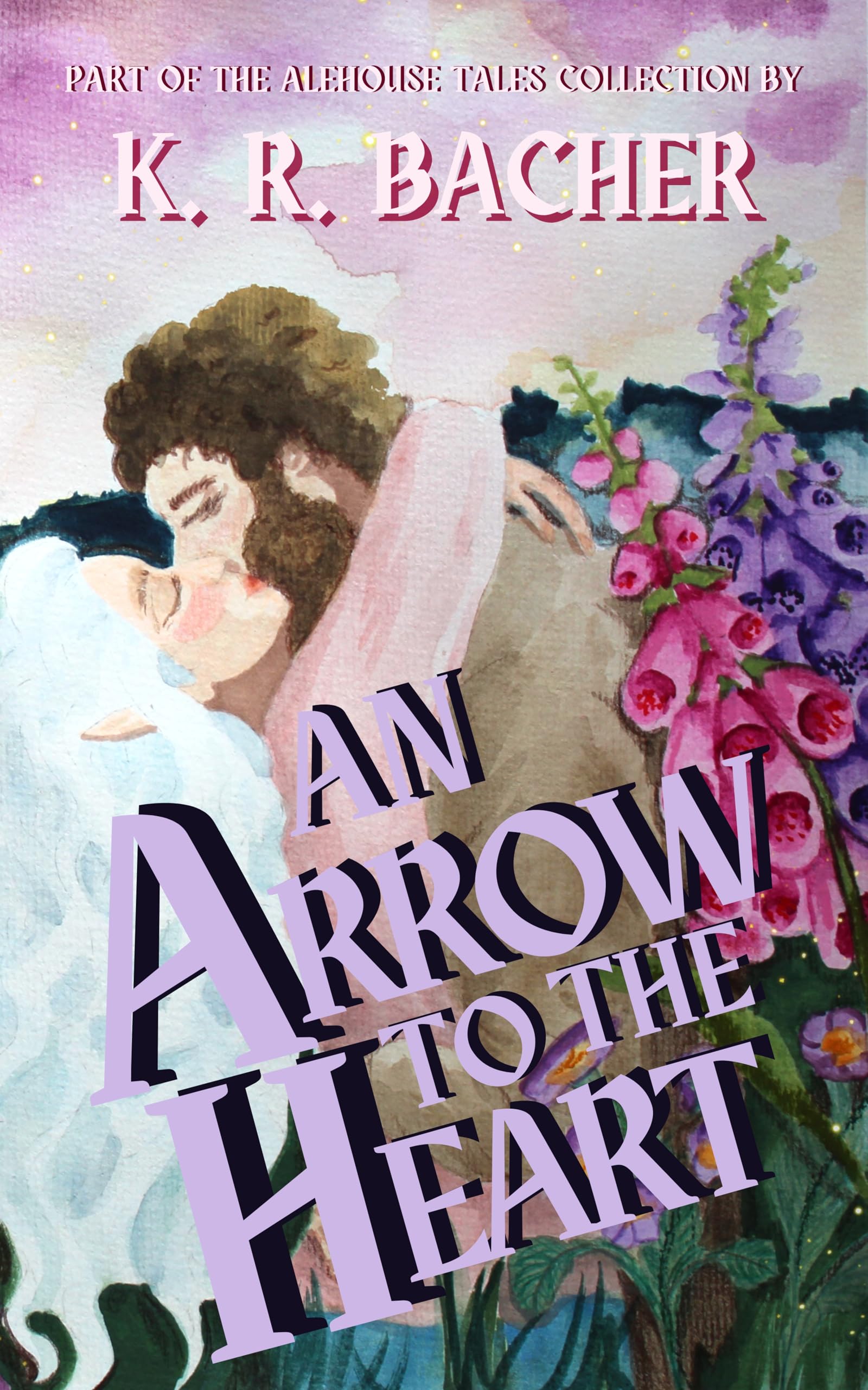 An Arrow to the Heart: A Steamy Cosy Fantasy Romance (The Alehouse Tales Book 1) (English Edition)