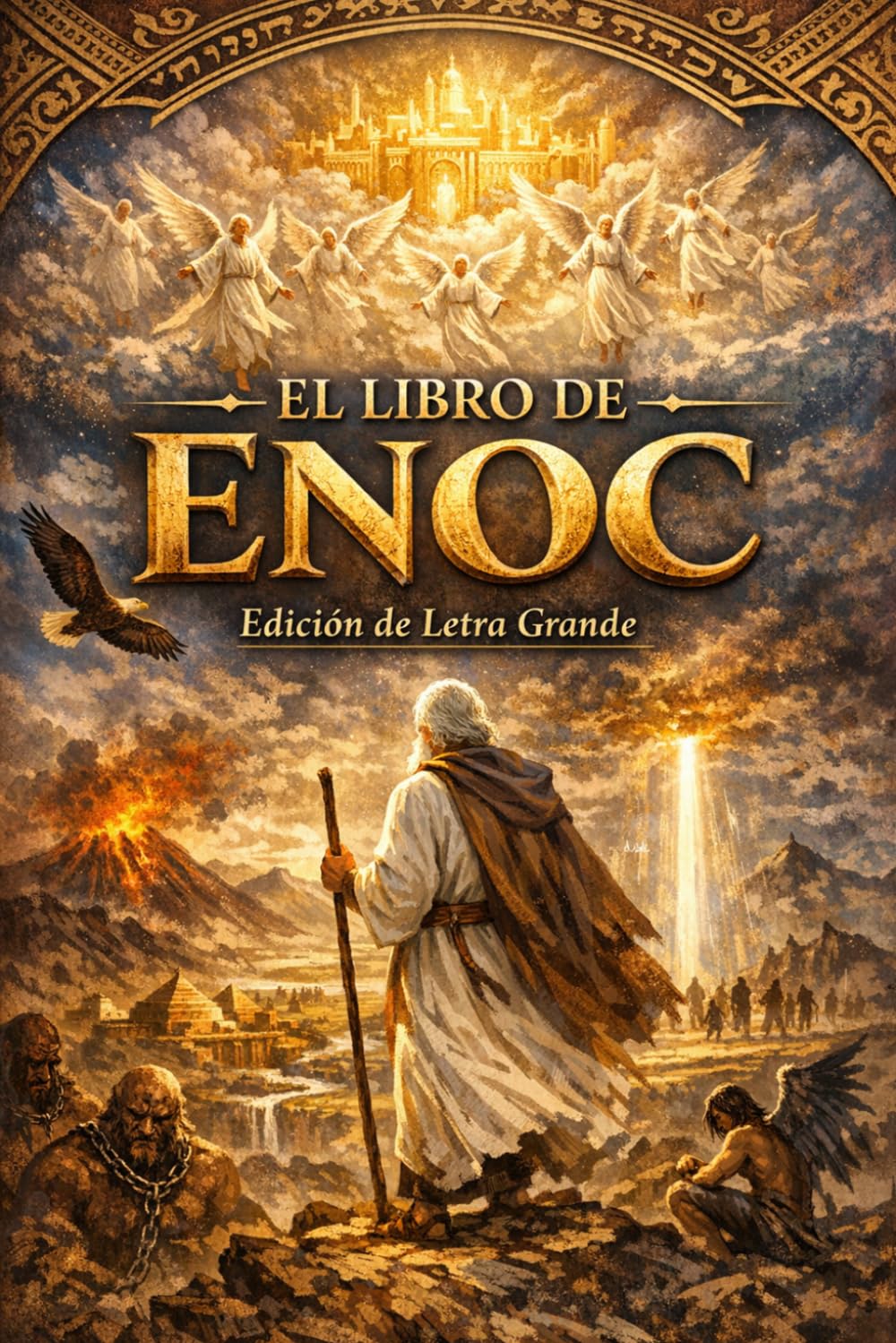 EL LIBRO DE ENOC: Edición de Lujo en Letra Grande: El Manuscrito Antiguo de los Vigilantes, los Nephilim y las Visiones Celestiales de los Siete Cielos