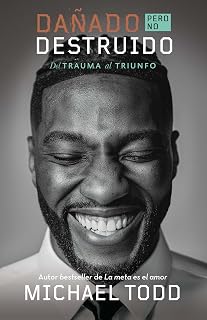 Dañado, pero no destruido. Del trauma al triunfo / Damaged but Not Destroyed. From Trauma to Triumph (Spanish Edition)