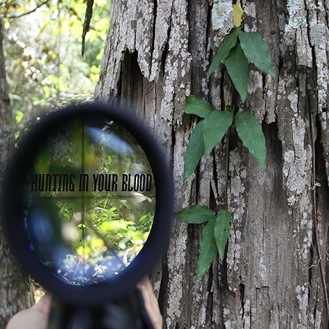 Hunting in Your Blood