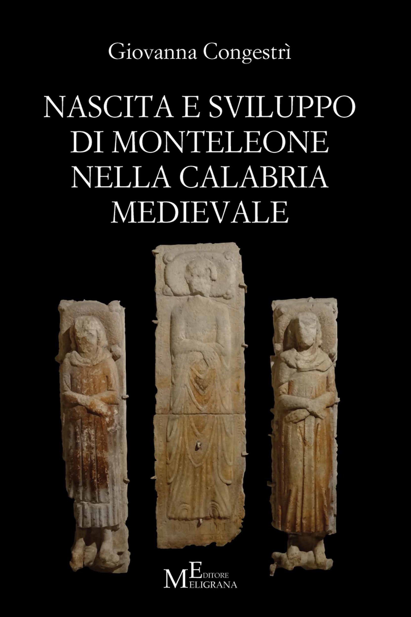 Nascita e sviluppo di Monteleone nella Calabria medievale: saggio (Italian Edition)