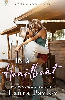 In A Heartbeat: A Small Town, Friends-to-Enemies-to-Lovers Romance (Rosewood River Series Book 5)