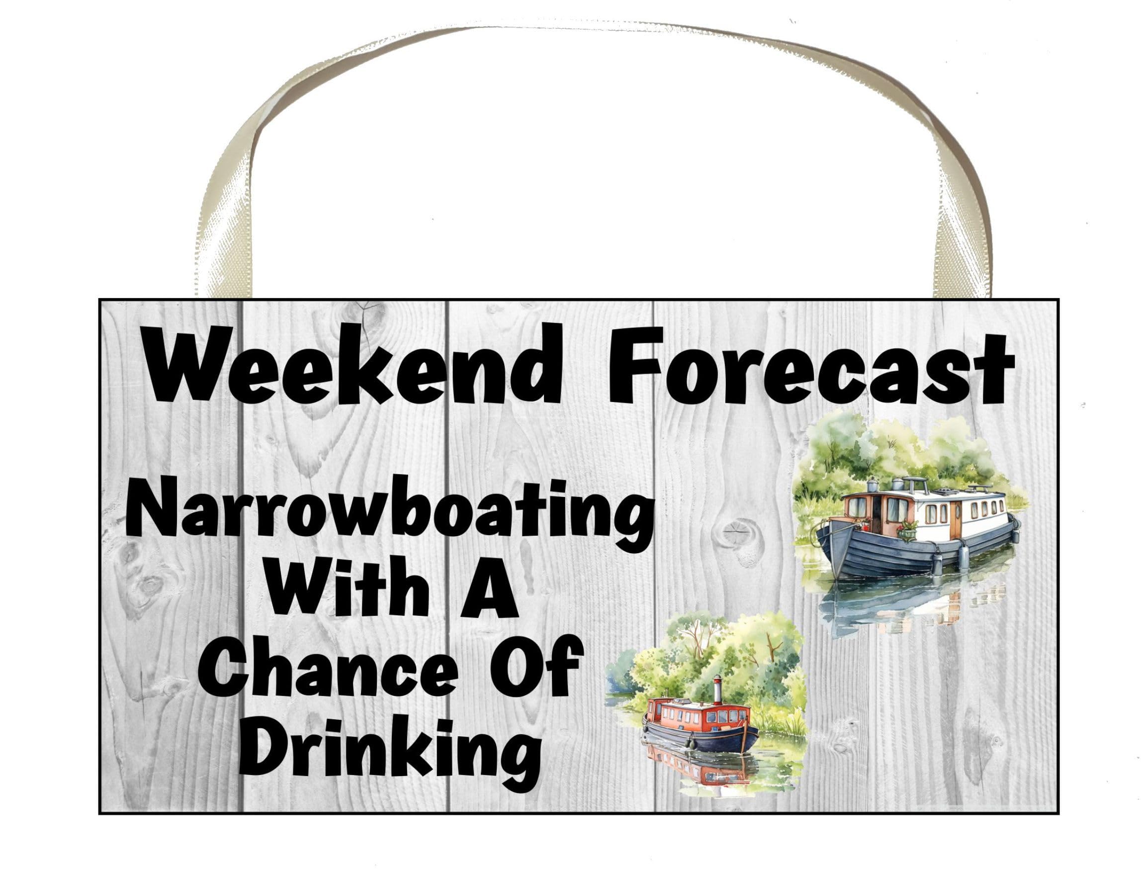 Decalarama Boat Gift Plaque/Sign – Weekend Forecast Narrowboating With A Chance Of Drinking – Cute Novelty Fun Holiday Present