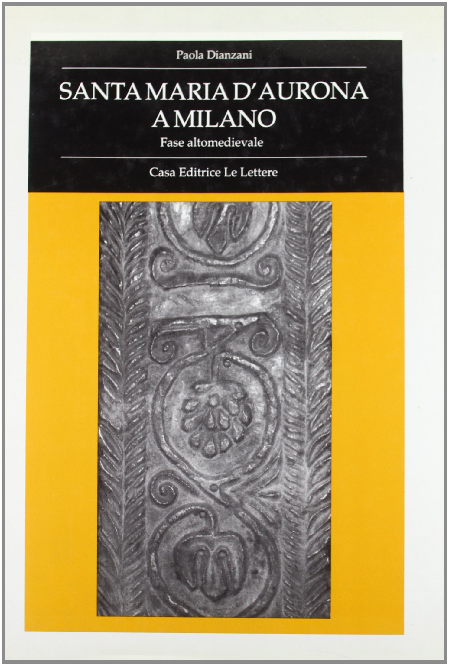 Santa Maria d'Aurona a Milano l'excellence de l'etude de la phase altomedievale