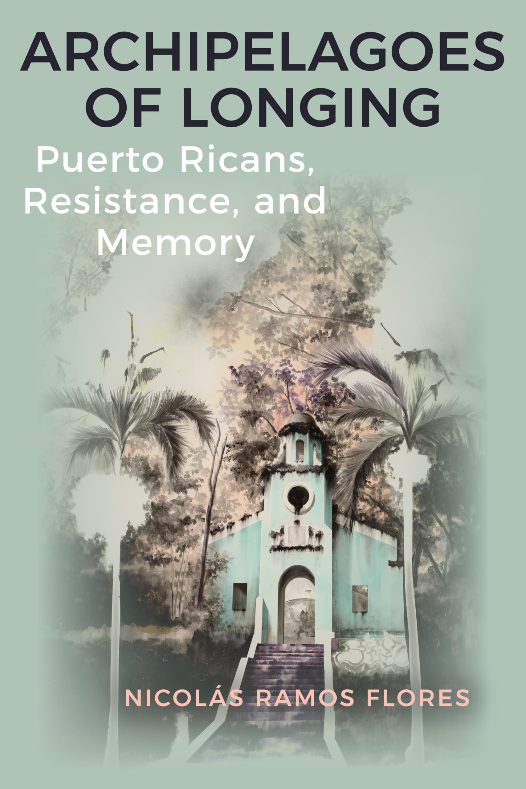 Archipelagoes of Longing livre anglais sur la résistance et mémoire de Porto Rico