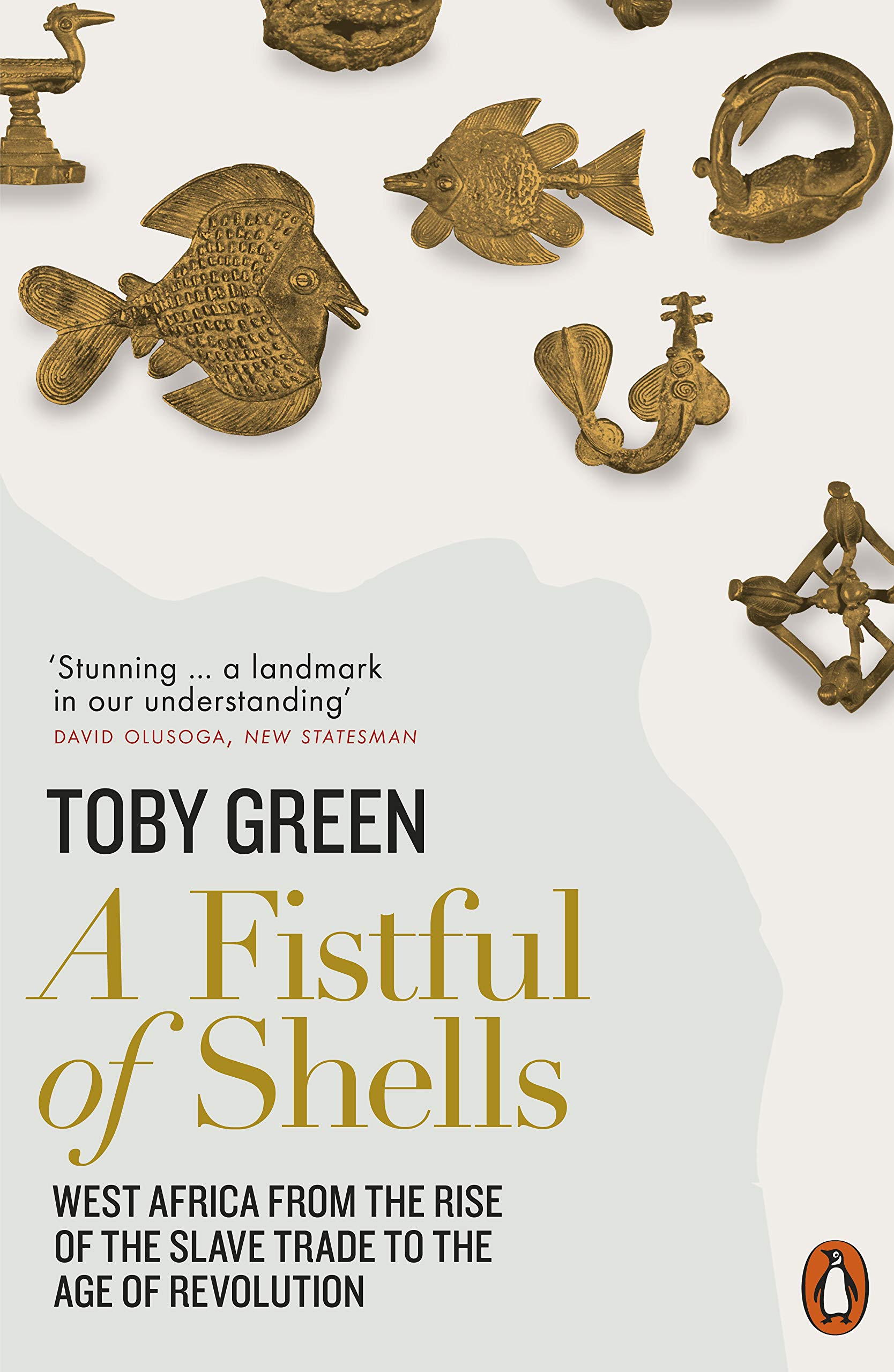 A Fistful of Shells: West Africa from the Rise of the Slave Trade to th