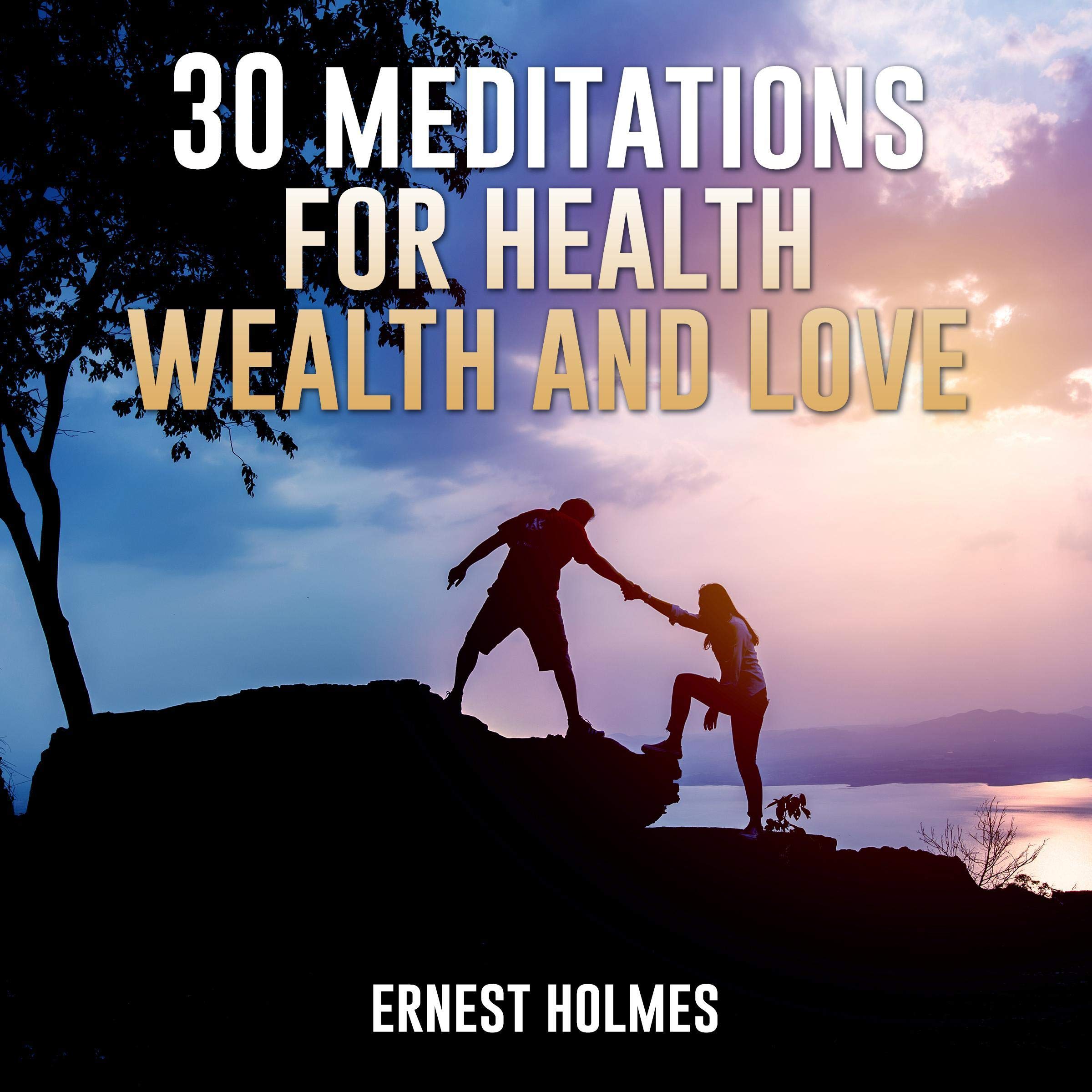 30 Meditations for Health, Wealth and Love