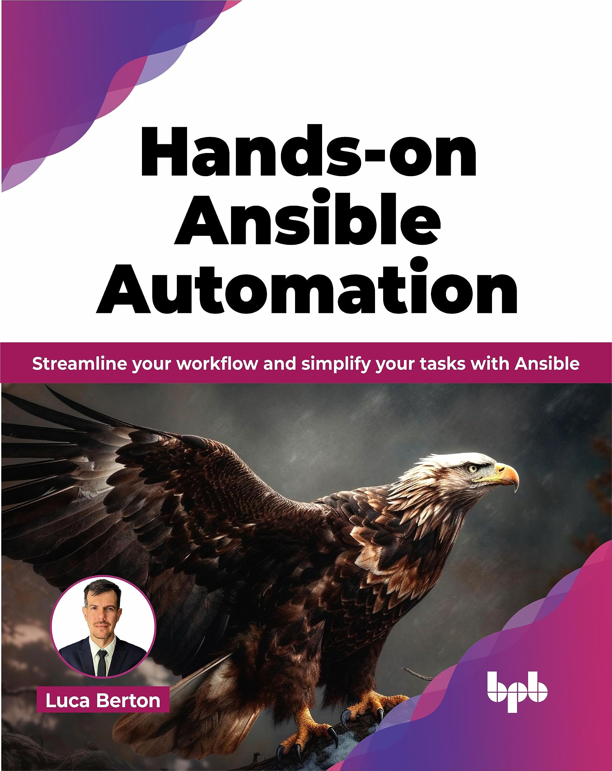Hands-on Ansible Automation: Streamline your workflow and simplify your tasks with Ansible (English Edition)