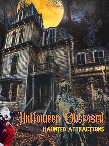 Halloween Obsessed: Haunted Attractions