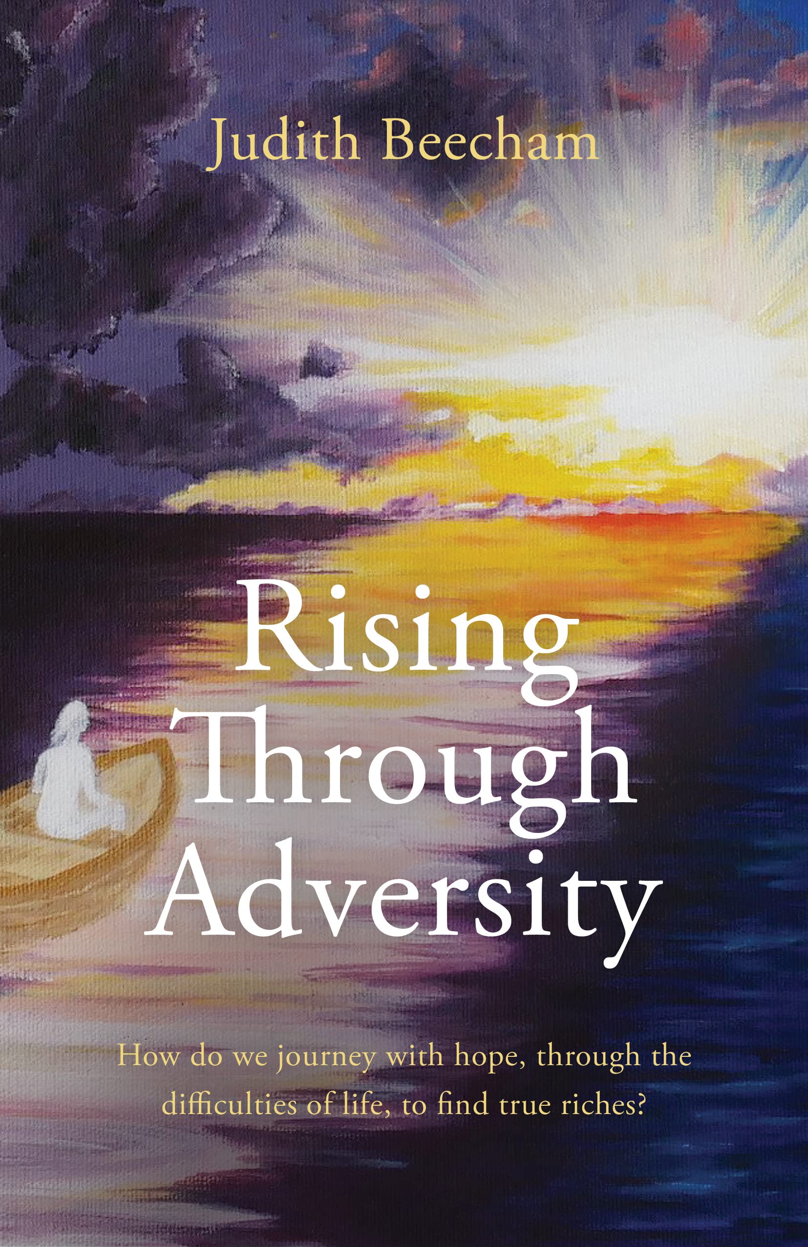 Rising through Adversity: How do we Journey with Hope Through the Difficulties of Life to Find True Riches?