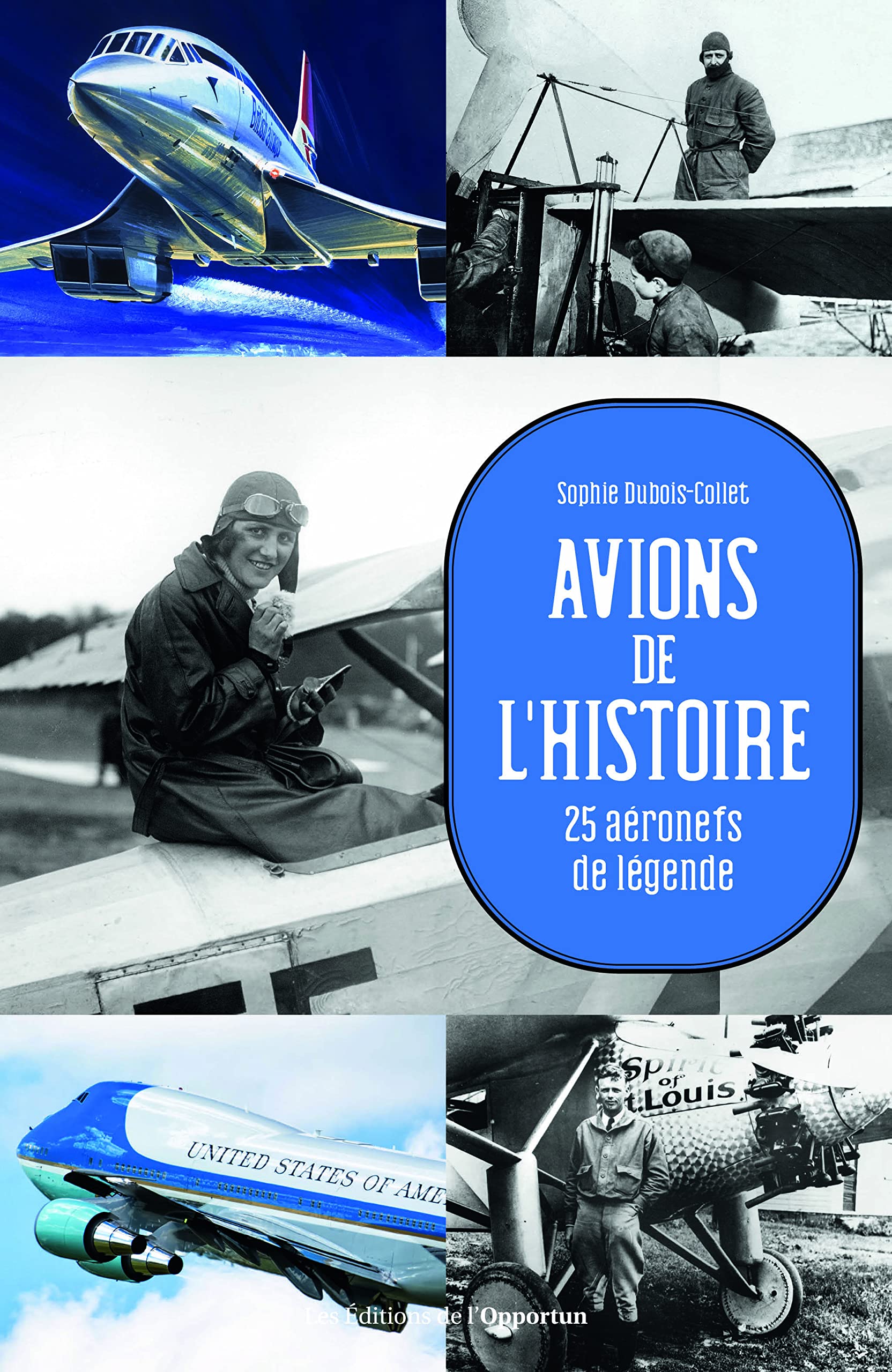 Avions de l'Histoire: 25 aéronefs de légende