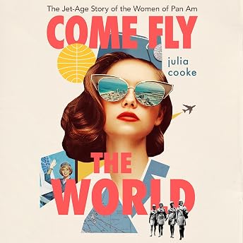 Come Fly the World Audiobook by Julia Cooke episode artwork