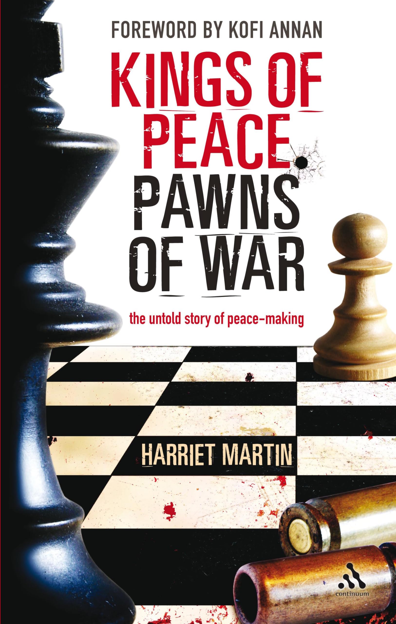 Kings of Peace, Pawns of War: The untold story of peace-making