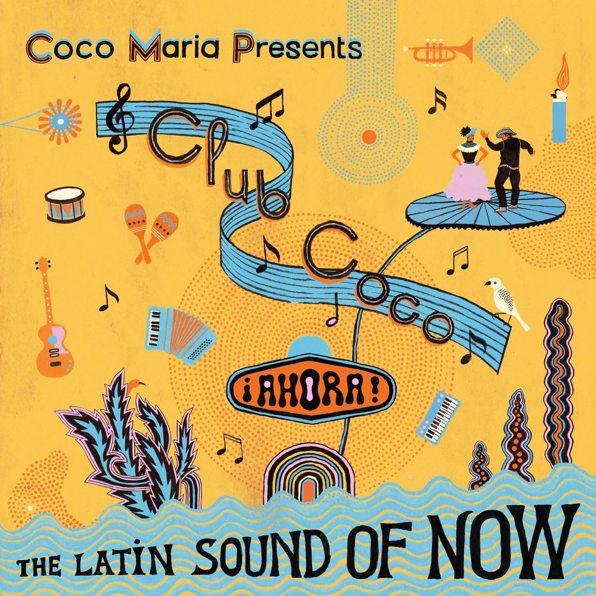 COCO MARA PRESENTS CLUB COCO AHORA! THE LATIN SOUND OF NOW